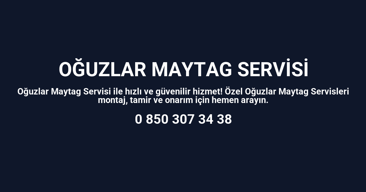 Oğuzlar Maytag Servisi